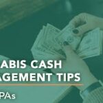 Cannabis Cash Management Tips [Cannabis Accounting]